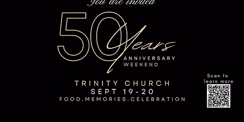 Trinity Church 50th Anniversary Weekend