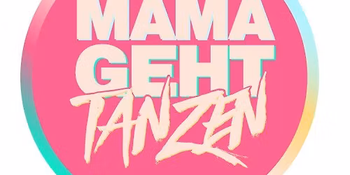 Mama geht Tanzen