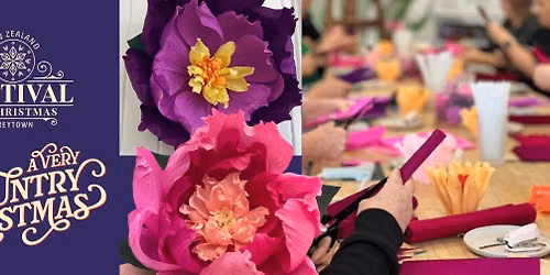 Giant Crepe Wallflower Workshop @ The New Zealand Festival of Christmas