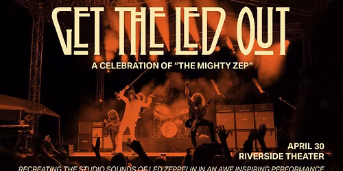 Get The Led Out at the Riverside Theater