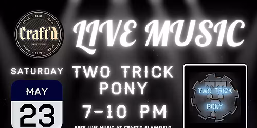 Craft'd Plainfield Live Music - Two Trick Pony - Saturday 5\/23 - 7-10 PM