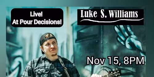 Luke S. Williams at Pour Decisions!