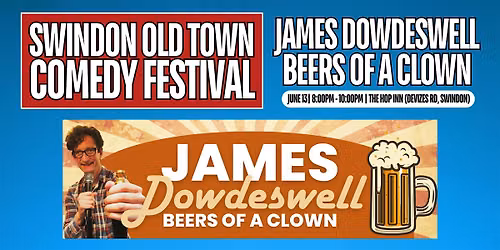 James Dowdeswell: Beers of a Clown - Swindon Old Town Comedy Festival