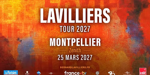 BERNARD LAVILLIERS \u2022 MONTPELLIER \u2022 Z\u00c9NITH SUD \u2022 25 MARS 2027