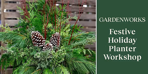 Festive Holiday Planter Workshop at GARDENWORKS Saanich