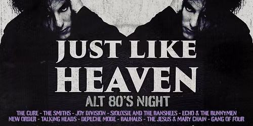 Just Like Heaven: Alt 80\u2019s Night (Bristol)