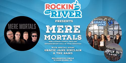  Rockin\u2019 the River: Mere Mortals and special guests, Gracie Jane Sinclair & The Band