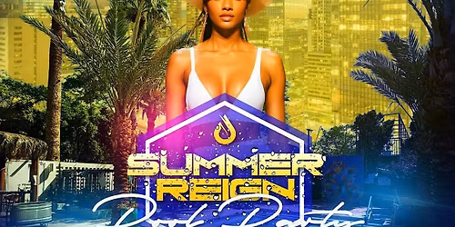 SUMMER REIGN Pool Party 2026