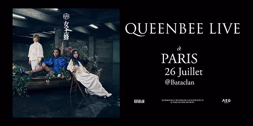 QUEEN BEE \u2022 Bataclan, Paris \u2022 26 juillet 2026