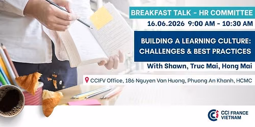 HCMC | Breakfast Talk | Beyond Training: Building a Learning Culture That Sticks