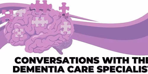 Conversations with the Dementia Care Specialist
