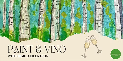 PAINT AND VINO WITH SIGRID EILERTSON