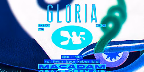 Gloria w\/ Grace Open Air \u2022 Tijana T ~ Maara ~ Keut ~ Moksha ~ Soyoon ~ Pallar ~ Boreal