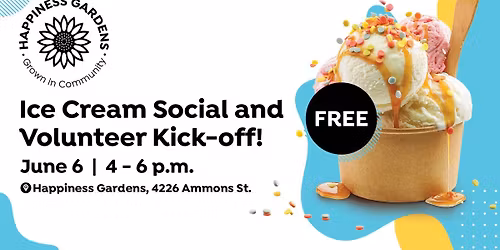 Happiness Gardens Ice Cream Social and Volunteer Kick-Off!