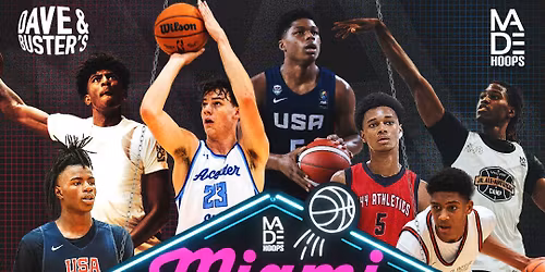 MADE Hoops Miami Tip-Off Presented By Dave & Buster's