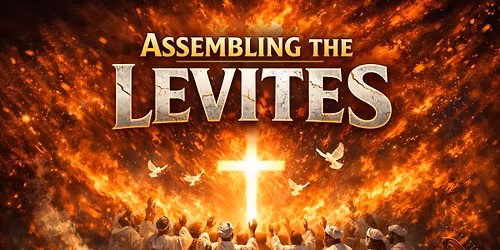 Assembling The Levites! (Featuring SCGC in Concert)
