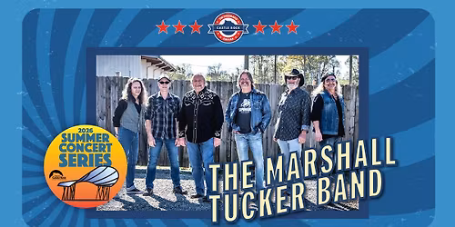 Summer Concert Series \u2014 The Marshall Tucker Band with special guest Ben Chapman