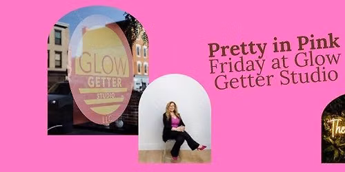 Pretty in PINK FRIDAY at Glow Getter Studio!