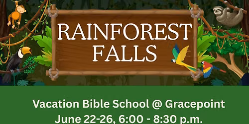 Rainforest Falls | Vacation Bible School @ Gracepoint