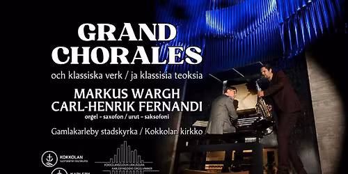 GRAND CHORALES - Markus Wargh & Carl-Henrik Fernandi