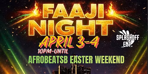 FAAJI NIGHT.  Afrobeats Easter Party April 3-4