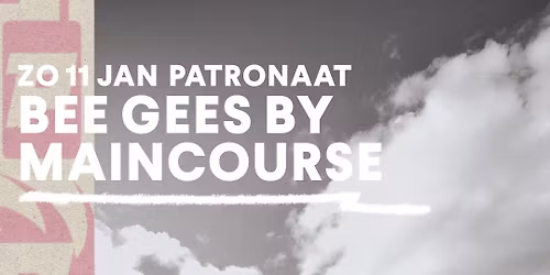 UITVERKOCHT | Bee Gees By Maincourse | Patronaat Haarlem