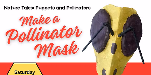 'Make a Pollinator Mask' Community Workshop