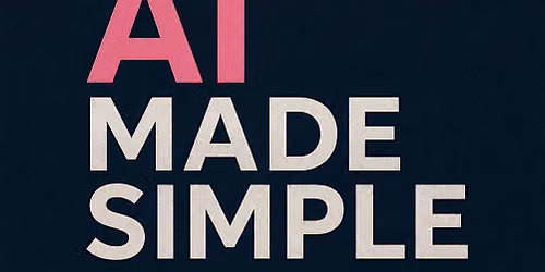 AI Made Simple