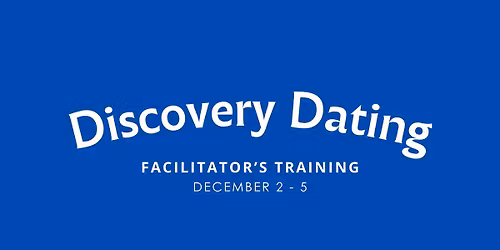 Discovery Dating Facilitator's Training