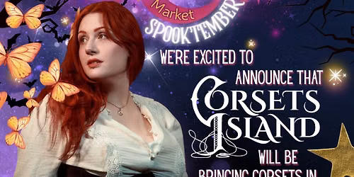 CORSETS ISLAND X WHIMSYGOTH MARKET SPOOKTEMBER