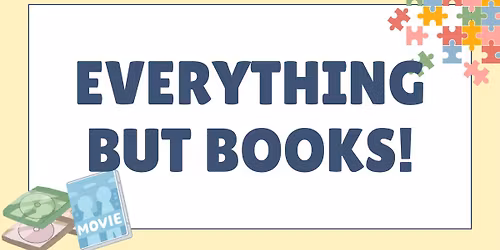 "Everything BUT Books" Sale!