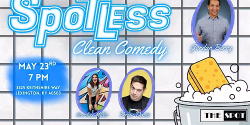 Spotless: Clean Comedy Show Live at The Spot: Lex