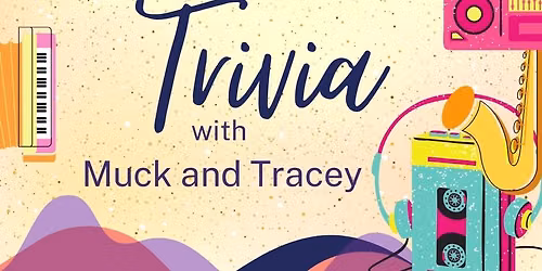 Music Trivia with Muck and Tracey