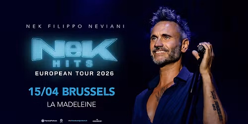 Nek Filippo Neviani \u2022 NEK HITS EUROPEAN TOUR \u2022 La Madeleine Brussels