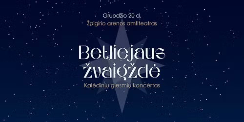 Kal\u0117dini\u0173 giesmi\u0173 koncertas ,,Betliejaus \u017dvaig\u017ed\u0117''