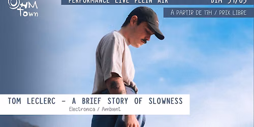 Tom Leclerc - A Brief Story of Slowness (performance live)