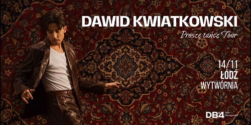 Dawid Kwiatkowski Prosz\u0119 Ta\u0144cz Tour 2026 - \u0141\u00d3D\u0179 14.11.2026