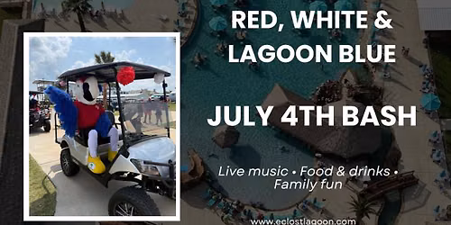 July 4th Weekend Bash | Red, White & Lagoon Blue