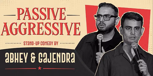 PASSIVE AGGRESSIVE - A STAND UP COMEDY SHOW