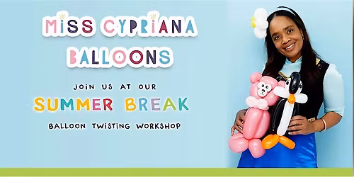 Summer Break Balloon Twisting Workshop for Kids!
