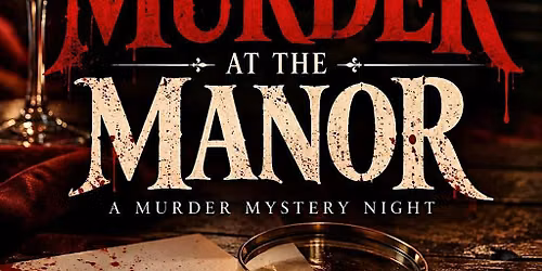M**der at the Manor Mystery at Crooked River Winery