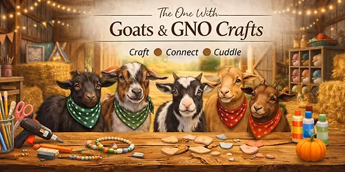 The One with Goats & GNO Crafts