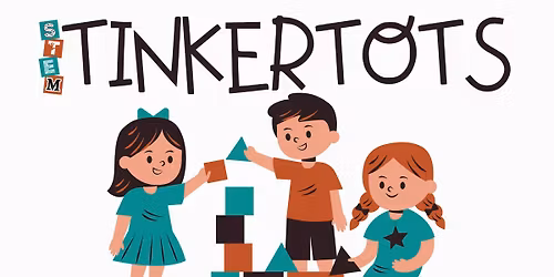 STEM: Tinker Tots