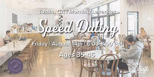 Coffee Speed Dating | Ages 35-45 | Morning Lavender | Tustin, CA