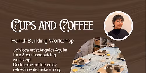 Cups and Coffee: Ceramic Clay Class with Angelica Aguilar