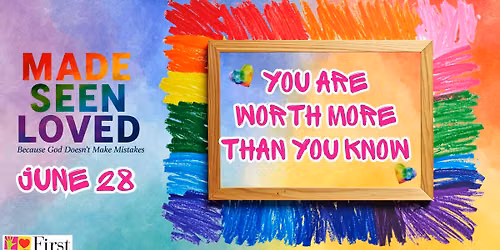 You Are Worth More Than You Know - Made-Seen-Loved: Pride Month Worship Series