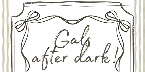 Gals after dark\ud83e\udd42\u2728