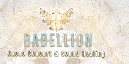 Cacao Concert & Sound Healing with Rabellion