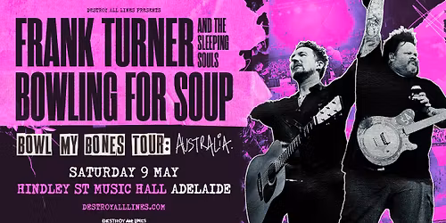 Bowling For Soup & Frank Turner \/\/ Adelaide \/\/ Bowl My Bones Tour \/\/ Hindley St Music Hall \/\/ LIC AA