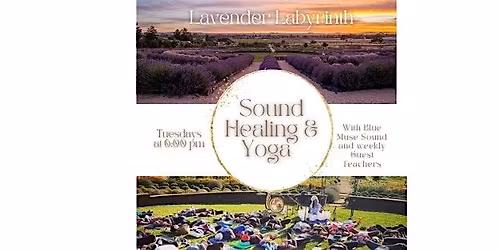 Lavender Labyrinth Sunset Yoga & Sound Healing!